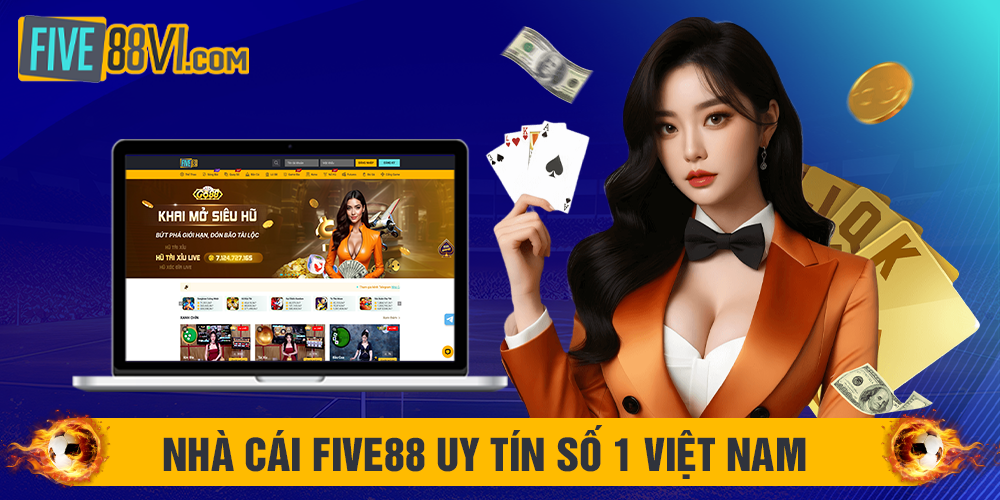 Nhà cái Five88 uy tín số 1 Việt Nam